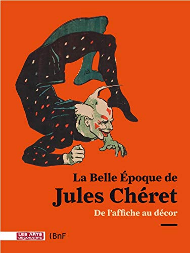 La Belle Époque de Jules Cheret: De l'affiche au décor von UCAD