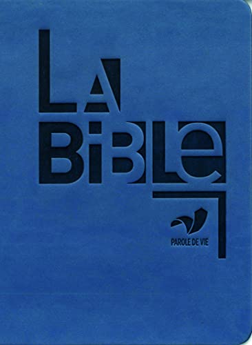 La Bible Parole de vie: Sans deutérocanoniques, similicuir bleu
