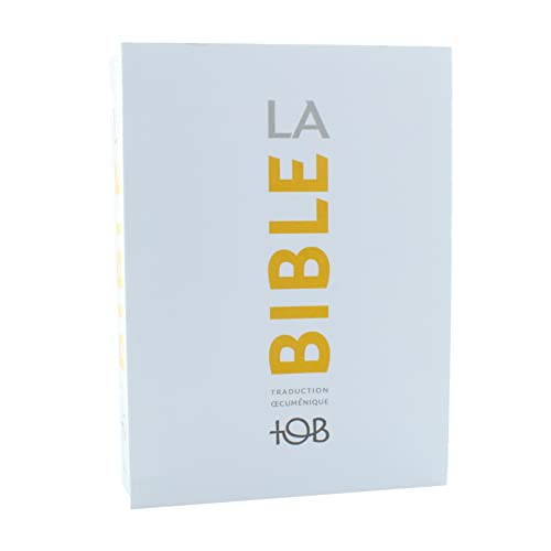 La Bible TOB : Traduction oecuménique avec introductions, notes essentielles, glossaire, cartes.: à notes essentielles