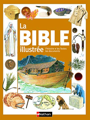 La Bible illustree: L'histoire, les Textes, les documents La Bible illustree: L'histoire, les Textes, les documents von NATHAN