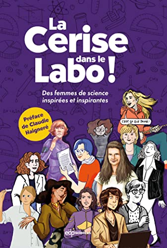 La Cerise dans le Labo !: Des femmes de sciences inspirées et inspirantes