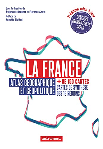 La France: Atlas géographique et géopolitique von AUTREMENT