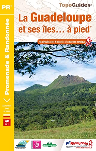 Guadeloupe & ses îles à pied - 48 promenades & randonnées (D971): réf. D971 (Promenade & Randonnée) Guadeloupe & ses îles à pied - 48 promenades & randonnées (D971): réf. D971 (Promenade & Randonnée)