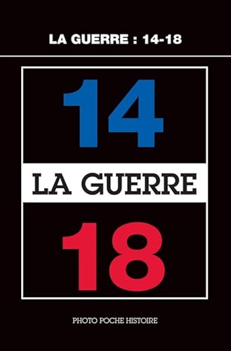 La Guerre : 14-18 La Guerre : 14-18