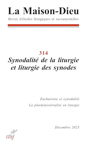 La Maison Dieu 314: Synodalité de la liturgie et liturgie des synodes
