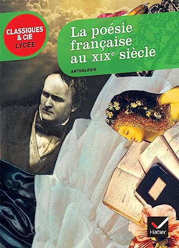 La Poesie Francaise Au Xixe Siecle (Anthologie): du romantisme au symbolisme (anthologie)