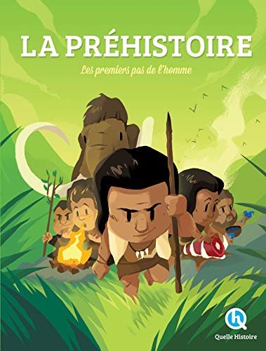 La préhistoire: Les premiers pas de l'homme von QUELLE HISTOIRE