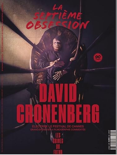 La Septième Obsession n°40 : Spécial cannes - David Cronenberg - Mai/Juin 2022 von SEPT OBSESSION