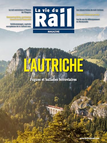 La Vie du Rail Magazine- L'Autriche: Fugues et balades ferroviaires von LA VIE DU RAIL
