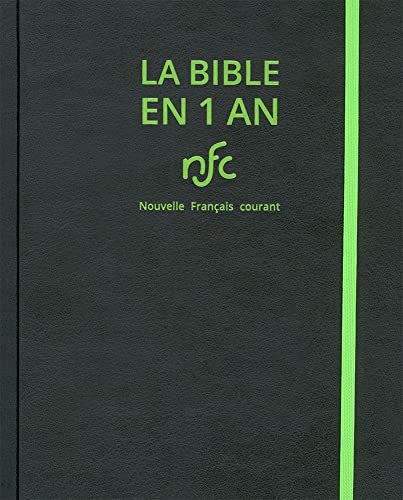 La bible en 1 an : Nouvelle Français courant. Sans les livres deutérocanoniques: Sans les deutérocanoniques