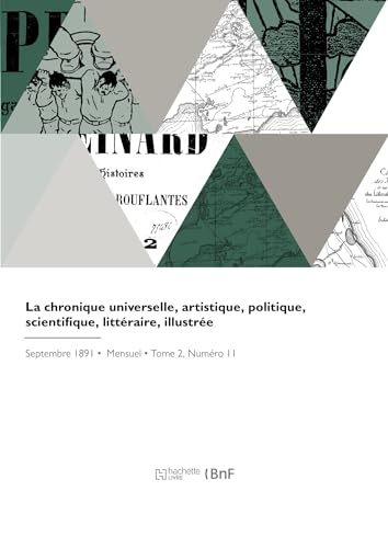 La chronique universelle, artistique, politique, scientifique, littéraire, illustrée von HACHETTE BNF