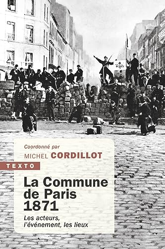 La Commune de Paris, 1871: Les acteurs, l'événement, les lieux von TALLANDIER