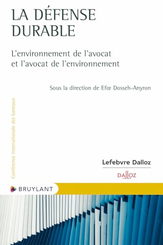 La défense durable - L'environnement de l'avocat et l'avocat de l'environnement von DALLOZ