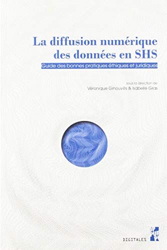 La diffusion numérique des données en shs: Guide des bonnes pratiques éthiques et juridiques