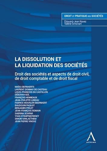 La dissolution et la liquidation des sociétés: Droit des sociétés et aspects de droit civil, de droit comptable et de droit fiscal