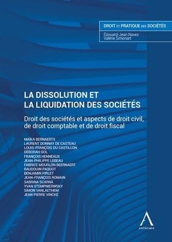 La dissolution et la liquidation des sociétés: Droit des sociétés et aspects de droit civil, de droit comptable et de droit fiscal La dissolution et la liquidation des sociétés: Droit des sociétés et aspects de droit civil, de droit comptable et de droit fiscal