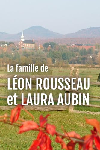 La famille de LÉON ROUSSEAU et LAURA AUBIN von Independently published