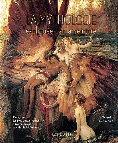 La mythologie expliquée par la peinture von LAROUSSE