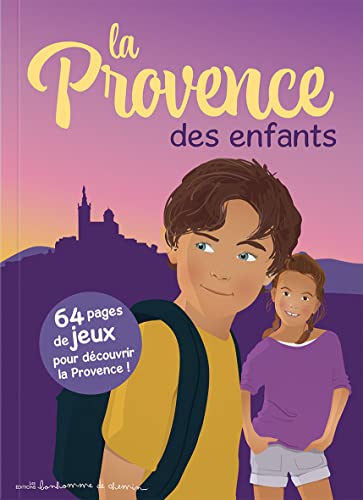 La provence des enfants: 64 pages de jeux pour découvrir la Provence ! von Editions Bonhomme de Chemin