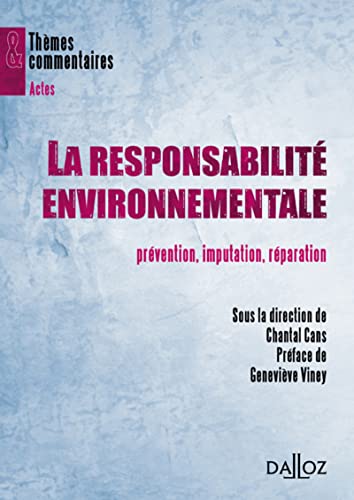 La responsabilité environnementale - Prévention, imputation, réparation La responsabilité environnementale - Prévention, imputation, réparation