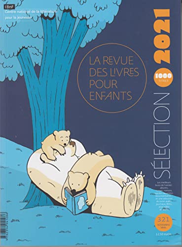 La revue des livres pour enfants: Sélection annuelle 2021