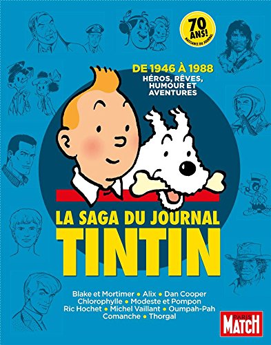 LA SAGA DU JOURNAL TINTIN: De 1946 à 1988, héros, rêves, humour et aventures