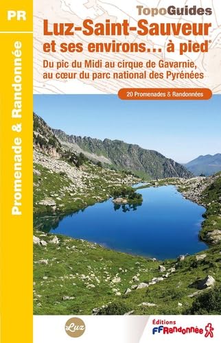 Luz-Saint-Sauveur et ses environs à pied 20PR (ST04): Réf ST04 von Federation Francaise de la Randonnee Pedestre