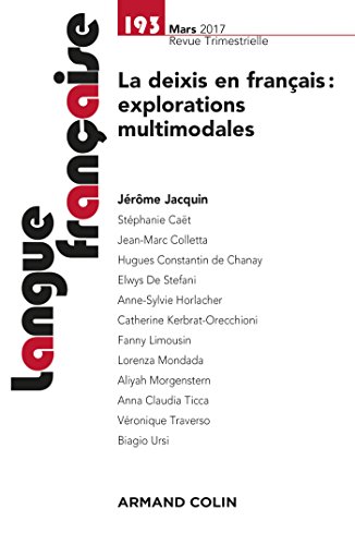 Langue française n° 193 (1/2017) La deixis en français : explorations multimodales: La deixis en français : explorations multimodales