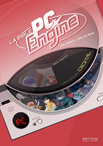 Le Bible PC Engine : Volume 2, Les CD-Rom von PIX N LOVE