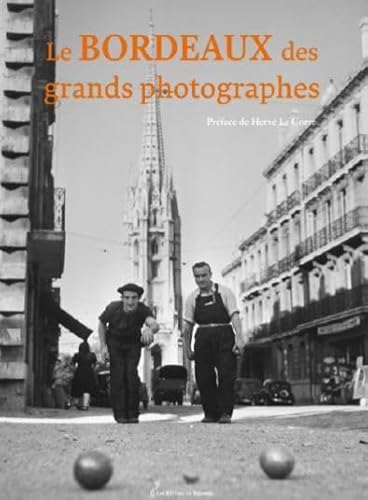 Le Bordeaux des grands photographes Le Bordeaux des grands photographes