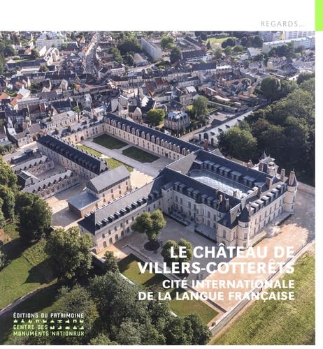 Le Château de Villers-Cotterêts - Cité internationale de la langue française von PATRIMOINE