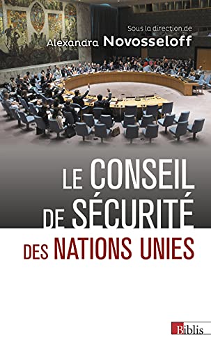 Le Conseil de sécurité des Nations Unies: Entre impuissance et toute-puissance