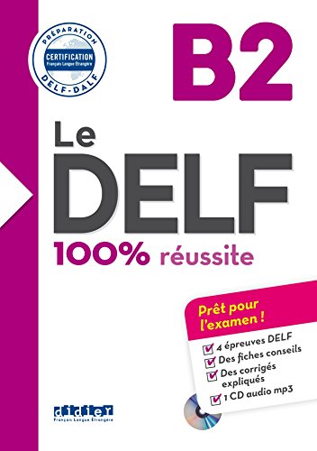 Le DELF - 100% réussite - 1. Ausgabe - B2: Buch mit MP3-CD