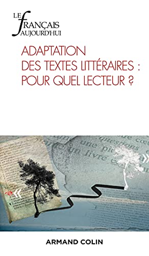 Le Français aujourd'hui Nº213 2/2021 Adaptation des textes littéraires : pour quel lecteur ?: Adaptation des textes littéraires : pour quel lecteur ?