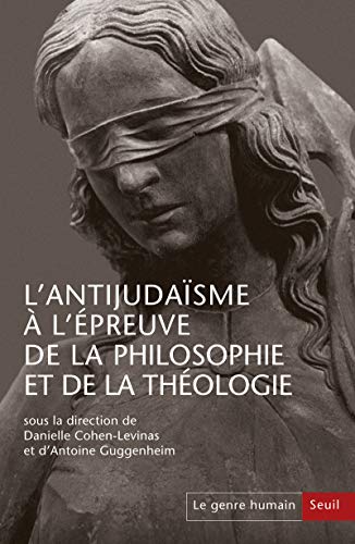 Le Genre humain, n° 56-57: L'Antijudaïsme à lépreuve de la philosophie et de la théologie Le Genre humain, n° 56-57: L'Antijudaïsme à lépreuve de la philosophie et de la théologie