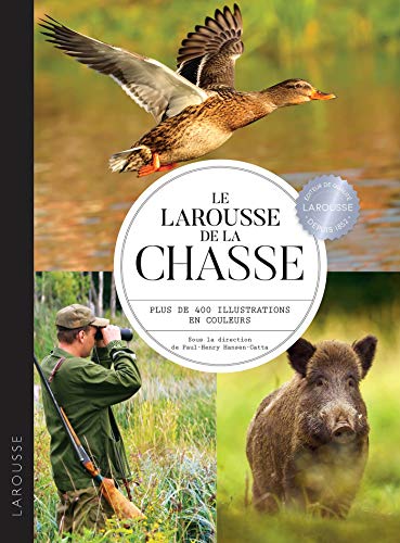 Le Larousse de la chasse Le Larousse de la chasse
