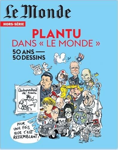 Le Monde HS N°84 : Plantu - oct 2022 Le Monde HS N°84 : Plantu - oct 2022