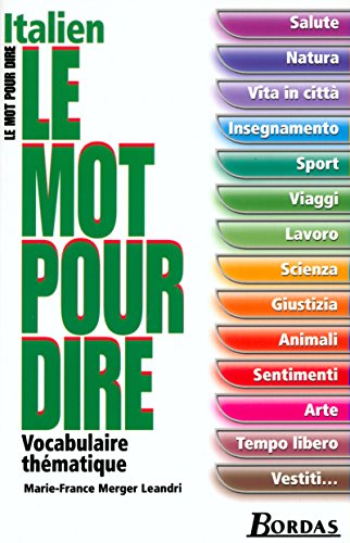 Le Mot pour dire Italien Le Mot pour dire Italien von Bordas