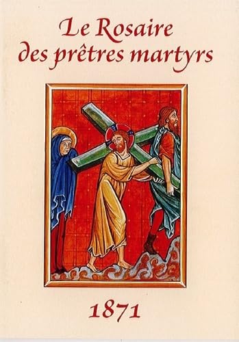 Le Rosaire des Prêtres Martyrs: 1871 von Editions Traditions Monastiques