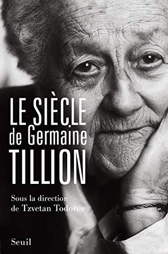 Le Siècle de Germaine Tillion Le Siècle de Germaine Tillion von Seuil