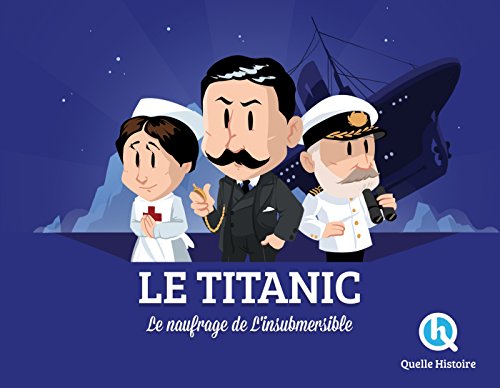 Le Titanic : L'histoire du paquebot légendaire von Quelle Histoire