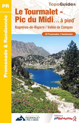 Grand Tourmalet - Pic du Midi...à pied 24PR (ST08): Bagnères-de-Bigorre / Vallée de Campan (Promenade & Randonnée)