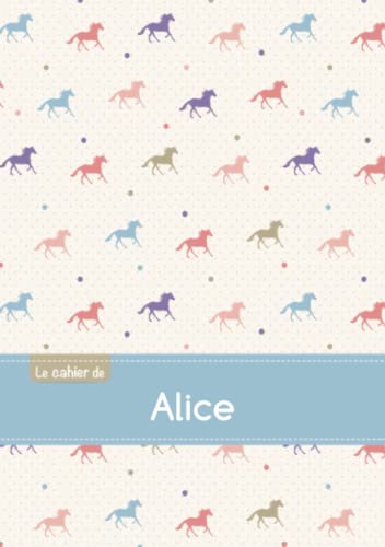 Le cahier d'Alice: Le cahier d'Alice - Séyès, 96p, A5 - Chevaux Le cahier d'Alice: Le cahier d'Alice - Séyès, 96p, A5 - Chevaux