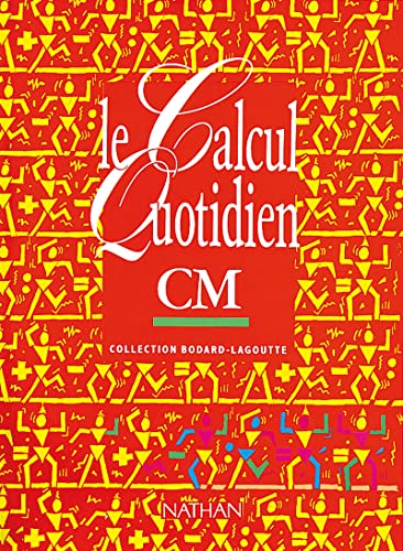 Le calcul quotidien CM Livre élève Le calcul quotidien CM Livre élève