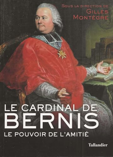 Le cardinal de Bernis: LE POUVOIR DE L'AMITIÉ Le cardinal de Bernis: LE POUVOIR DE L'AMITIÉ von TALLANDIER