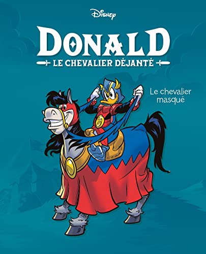 Le chevalier masqué: Donald le chevalier déjanté - Tome 1