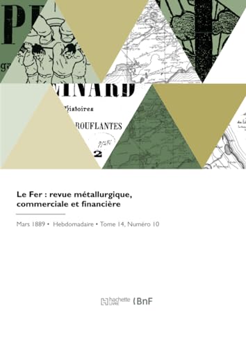 Le Fer : revue métallurgique, commerciale et financière von Hachette Livre BNF