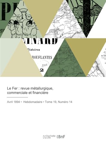 Le Fer : revue métallurgique, commerciale et financière von Hachette Livre BNF