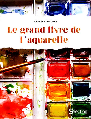 Le grand livre de l'aquarelle von SELECTION READE