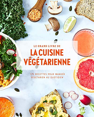 Le grand livre de la cuisine végétarienne Nouvelle édition: 175 recettes pour manger végétarien au quotidien von HACHETTE PRAT